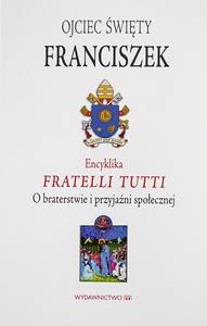 Encyklika Fratelli Tutti. O braterstwie i przyjaźni społecznej