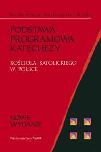 0.3. Podstawa programowa katechezy Kościoła Katolickiego w Polsce (2010 r.)