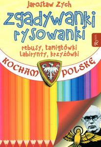Zgadywanki Rysowanki - Kocham Polskę. Rebusy, łamigłowki, labirynty, krzyżówki