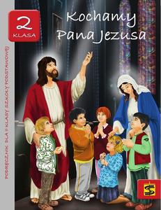 4.0.St. Podręcznik do nauki religii dla II klasy szkoły podstawowej "Kochamy Pana Jezusa"