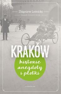 Kraków. Historie, anegdoty i plotki