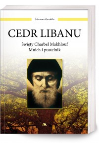 Cedr Libanu. Święty Charbel Makhlouf. Mnich i pustelnik