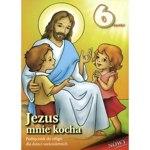1.4.S. Podręcznik do religii dla dzieci sześcioletnich "Jezus mnie kocha"