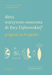 Dieta warzywno-owocowa dr Ewy Dąbrowskiej ® Program na 6 tygodni