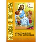 1.5.S. Poradnik metodyczny do nauczania religii dla dzieci sześcioletnich "Jezus mnie kocha"