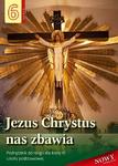 6.1.S. Podręcznik do religii dla VI klasy szkoły podstawowej "Jezus Chrystus nas zbawia"