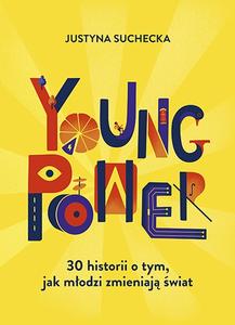 Young power! 30 historii o tym, jak m艂odzi zmieniaj膮 艣wiat