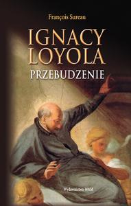 Ignacy Loyola. Przebudzenie