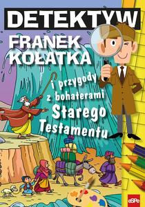 Detektyw Franek Ko艂atka i przygody z bohaterami Starego Testamentu