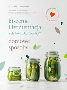 Kiszenie i fermentacja z dr Ewą Dąbrowską® Domowe sposoby