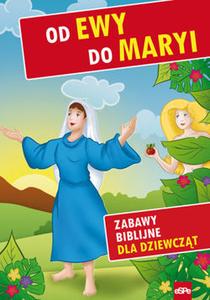 Od Ewy do Maryi. Zabawy biblijne dla dziewcz膮t
