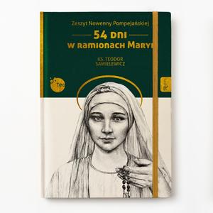 Zeszyt Nowenny Pompejańskiej. 54 dni w ramionach Maryi