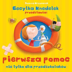 Cecylka Knedelek przedstawia: pierwsza pomoc nie tylko dla przedszkolak贸w