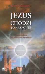 Jezus chodzi po Krakowie. Pięćdziesiątnica pierwszego roku kapłaństwa