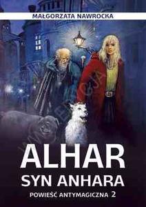 Alhar, syn Anhara. Powie艣膰 antymagiczna 2