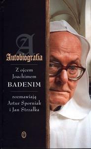 Autobiografia. Rozmowy z ojcem Joachimem Badenim