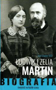 Ludwik i Zelia Martin. 艢wi臋to艣膰 na ka偶de czasy. Biografia
