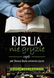 Biblia nie gryzie, czyli jak S艂owo Bo偶e zmienia 偶ycie