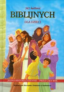 365 Historii Biblijnych dla dzieci. Jedna historia dziennie - przez ca艂y rok