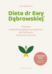 Dieta dr Ewy Dąbrowskiej® Fenomen samouzdrawiającego się organizmu. Jak działa post warzywno-owocowy