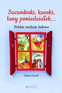 Szczodraki, kusaki, lany poniedzia艂ek... Polskie tradycje ludowe