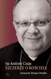 Szczerze o Kościele. Wywiad z Biskupem Andrzejem Czają