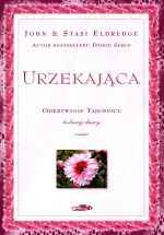 Urzekająca - odkrywanie tajemnicy kobiecej duszy