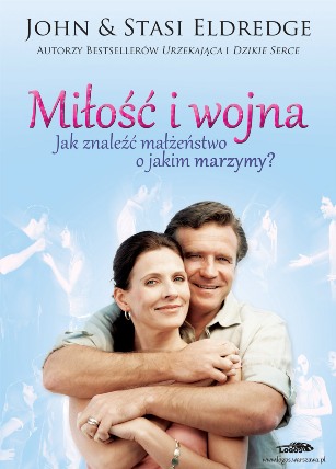 Miłość i wojna. Jak znaleźć małżeństwo, o jakim marzymy?