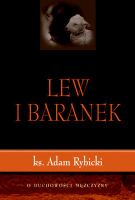 Lew i baranek. O duchowości mężczyzny