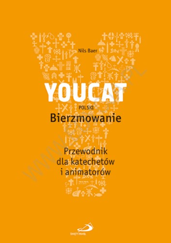 YOUCAT Bierzmowanie. Przewodnik dla katechetów i animatorów