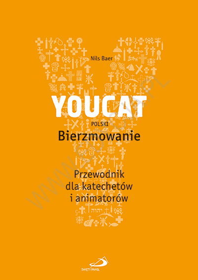 YOUCAT Bierzmowanie. Przewodnik dla katechetów i animatorów
