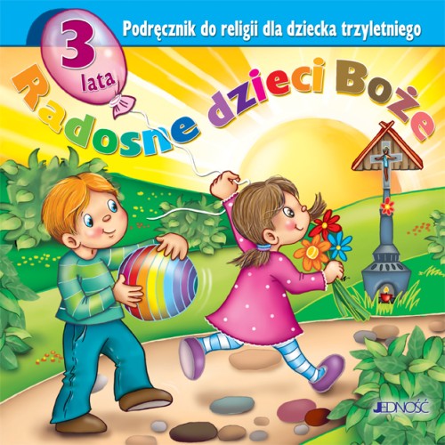 0.0.J. 3-latki "Radosne dzieci Boże". Podręcznik do religii dla dziecka trzyletniego