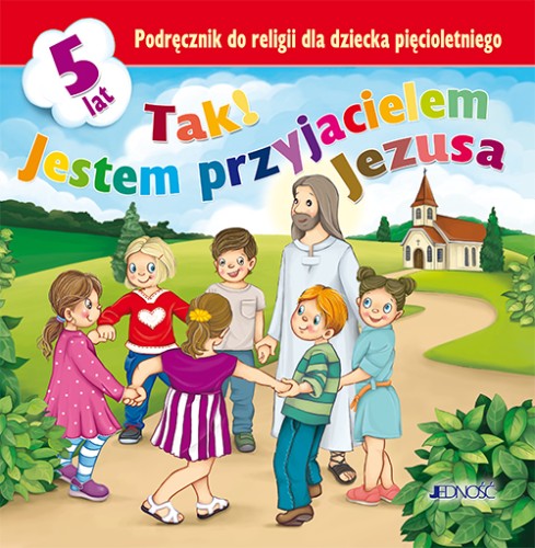 0.3.J. 5-latki. "Tak! Jestem przyjacielem Jezusa" - Podręcznik do religii