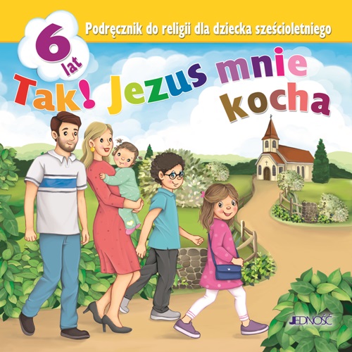 0.8.1.J. 6-latki "Tak! Jezus mnie kocha". Podręcznik do religii dla dziecka sześcioletniego