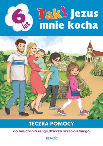 0.8.3.J. 6-latki "Tak! Jezus mnie kocha". Teczka pomocy