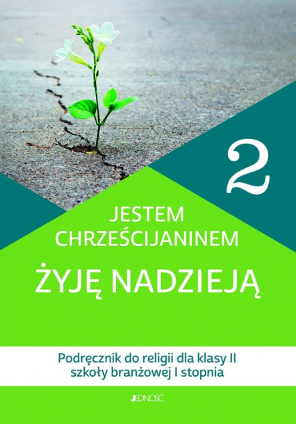 5.3.J. Klasa II szkoła branżowa I st. "Jestem chrześcijaninem. Żyję nadzieją". Podręcznik do religii