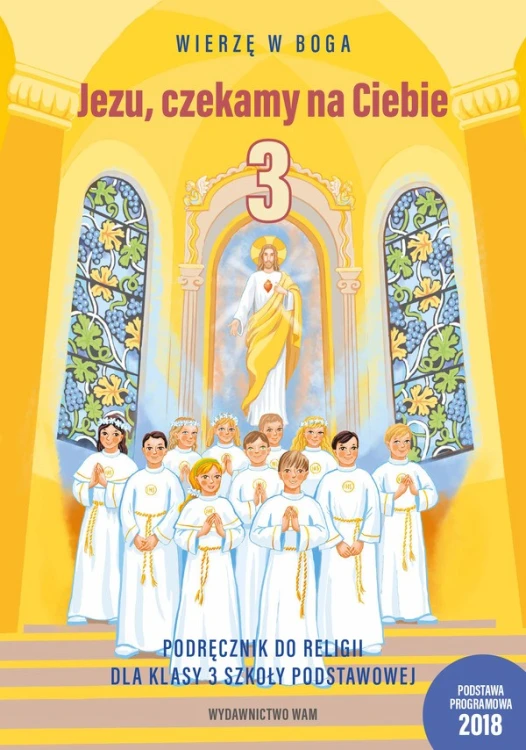 2.3.2. Jezu, czekamy na Ciebie. Podręcznik do religii dla klasy 3 szkoły podstawowej