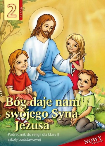 2.5.S. Bóg daje nam swojego Syna - Jezusa. Podręcznik do religii dla klasy II szkoły podstawowej