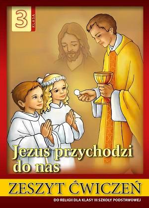 4.1.S. Zeszyt ćwiczeń do religii dla klasy III szkoły podstawowej "Jezus przychodzi do nas"
