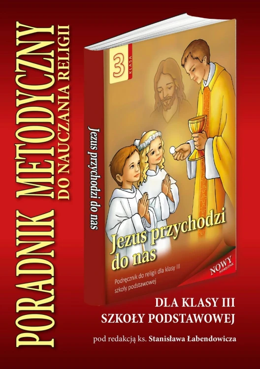 4.2.S. Poradnik metodyczny dla klasy III szkoły podstawowej "Jezus przychodzi do nas"
