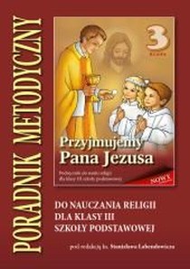 4.5.S. Podręcznik do religii dla kl. III szkoły podstawowej "Przyjmujemy Pana Jezusa" 