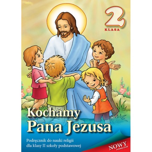 2.9.S. Podręcznik do religii dla II klasy szkoły podstawowej "Kochamy Pana Jezusa"