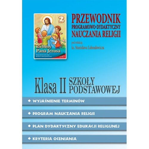 3.2.S. Przewodnik programowo-dydaktyczny dla II klasy szkoły podstawowej "Kochamy Pana Jezusa"
