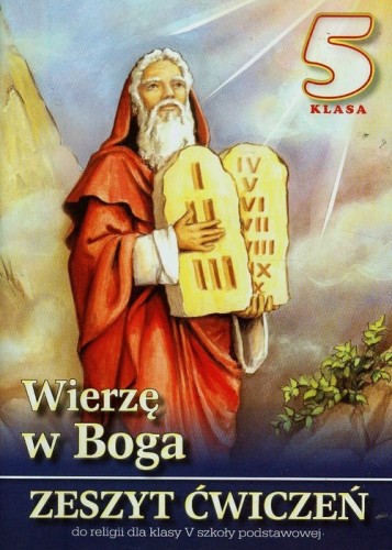 5.5.S. Wierzę w Boga - zeszyt ćwiczeń o religii dla klasy V szkoły podstawowej 