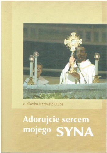Adorujcie sercem Mojego Syna (książka)
