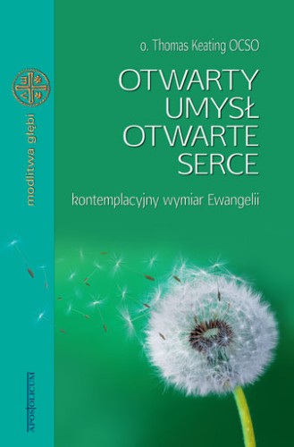 Otwarty umysł, otwarte serce. Kontemplacyjny wymiar Ewangelii