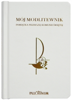 Mój modlitewnik. Pamiątka Pierwszej Komunii Świętej (biały)