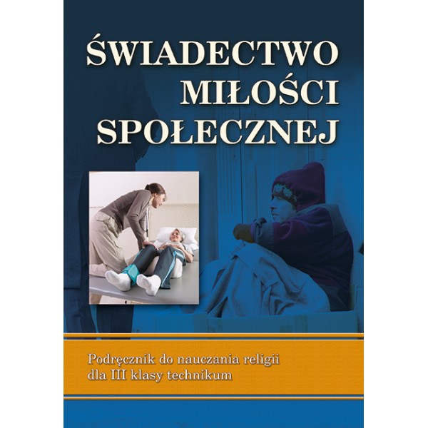 9.3.S. Podręcznik do religii dla IV klasy technikum "Świadectwo miłości społecznej"
