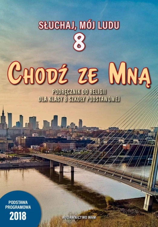 3.9. Chodź ze Mną. Podręcznik do religii dla klasy 8 szkoły podstawowej