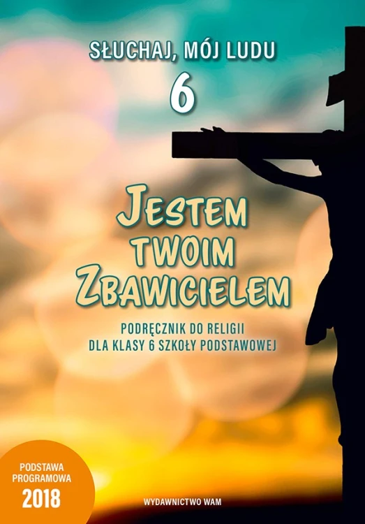 2.9.1. Jestem twoim Zbawicielem. Podręcznik do religii dla klasy 6 szkoły podstawowej